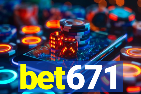 bet671