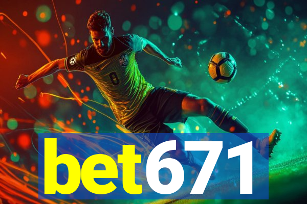 bet671