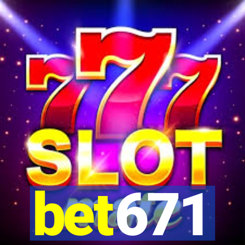 bet671