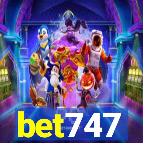 bet747