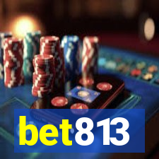 bet813