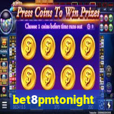 bet8pmtonight