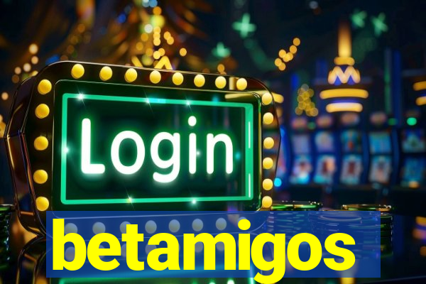 betamigos