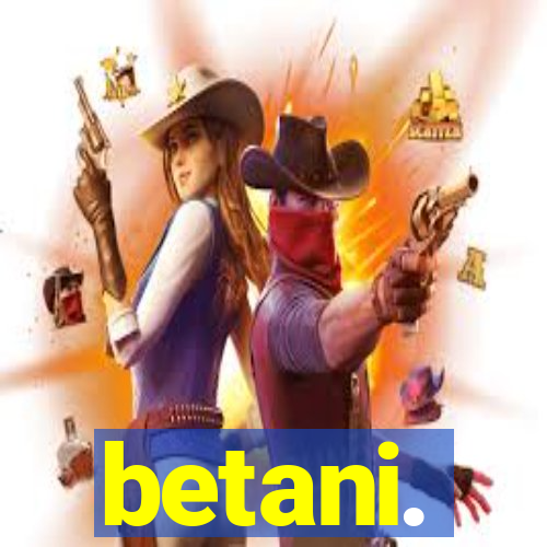 betani.