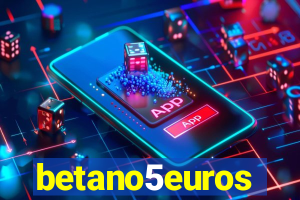 betano5euros