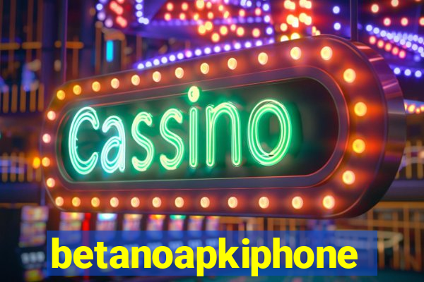 betanoapkiphone