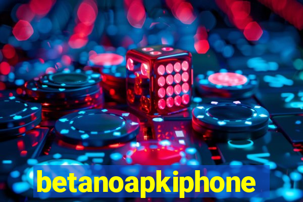 betanoapkiphone