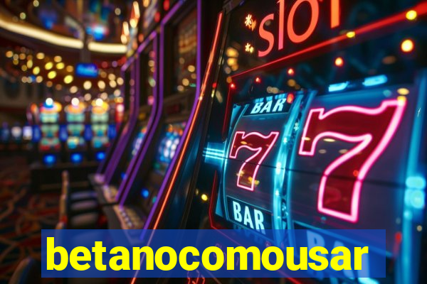 betanocomousar