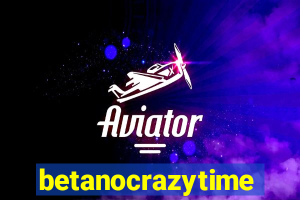 betanocrazytime