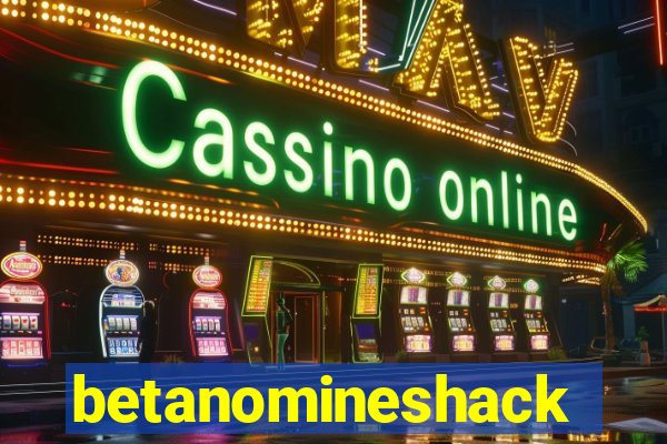 betanomineshack