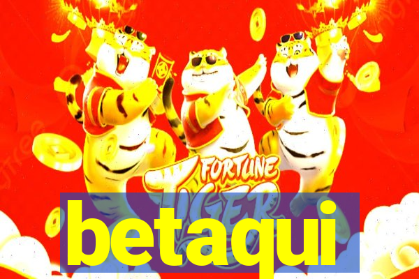 betaqui