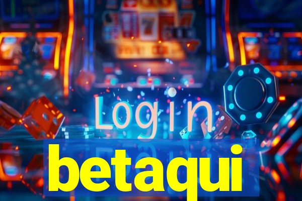 betaqui