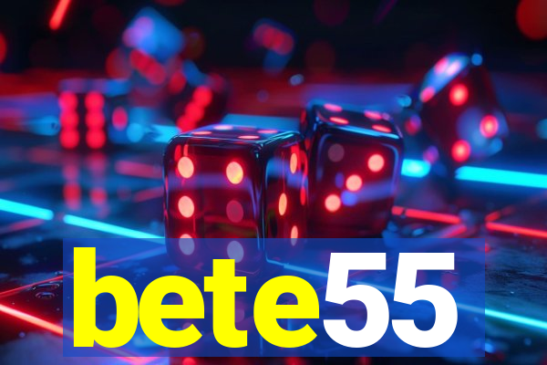 bete55