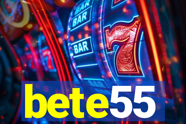 bete55