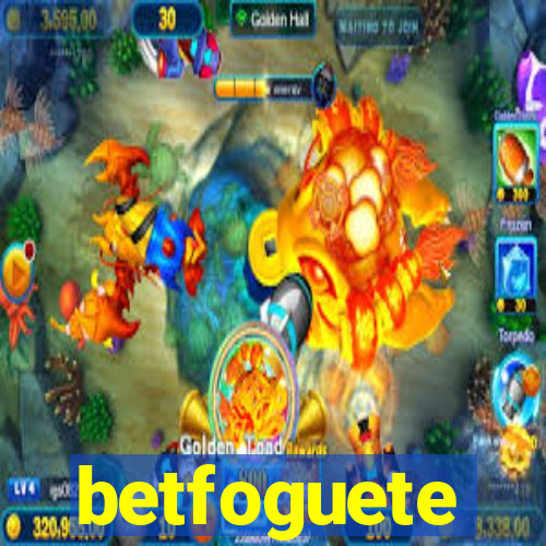 betfoguete