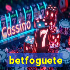 betfoguete