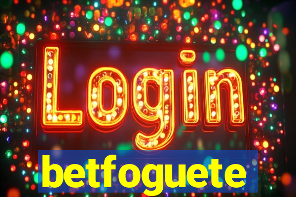 betfoguete