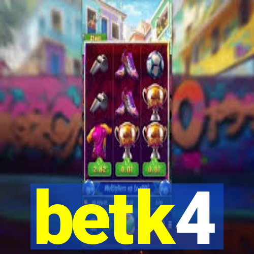 betk4