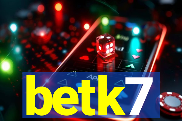 betk7