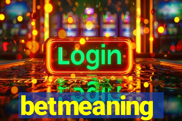 betmeaning