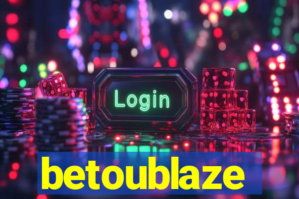 betoublaze