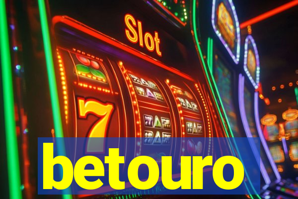 betouro