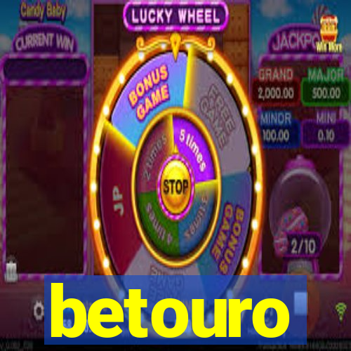 betouro