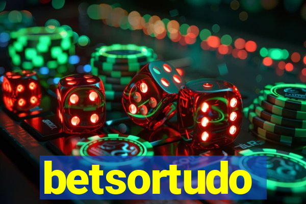 betsortudo