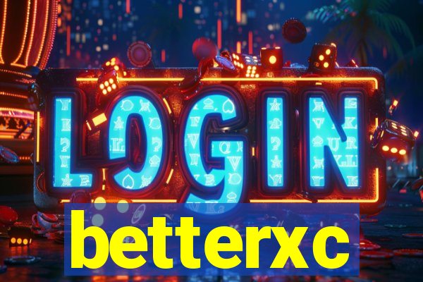 betterxc