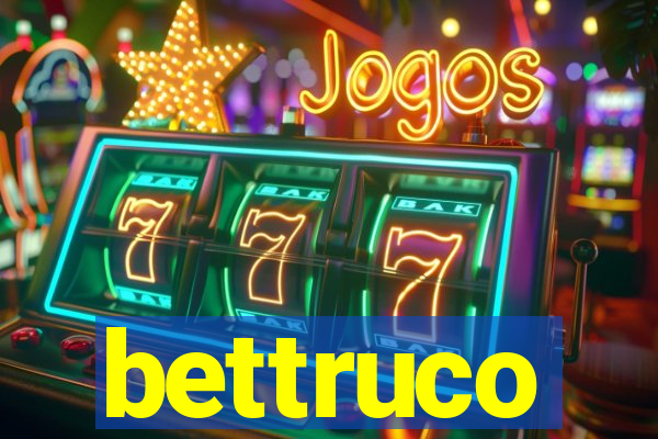 bettruco