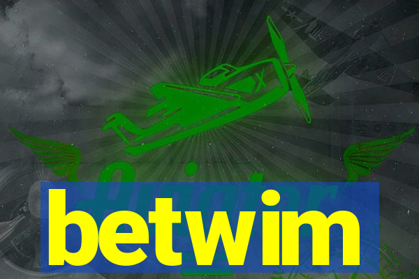 betwim