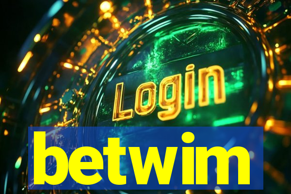 betwim