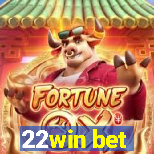 22win bet