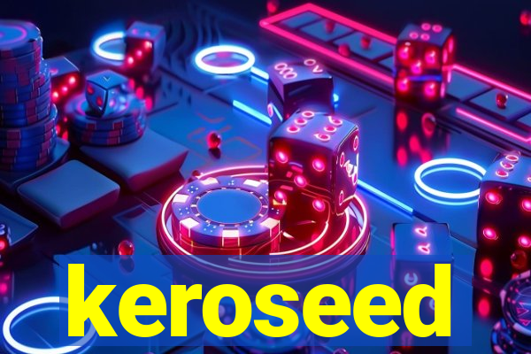 keroseed