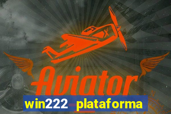 win222 plataforma de jogos