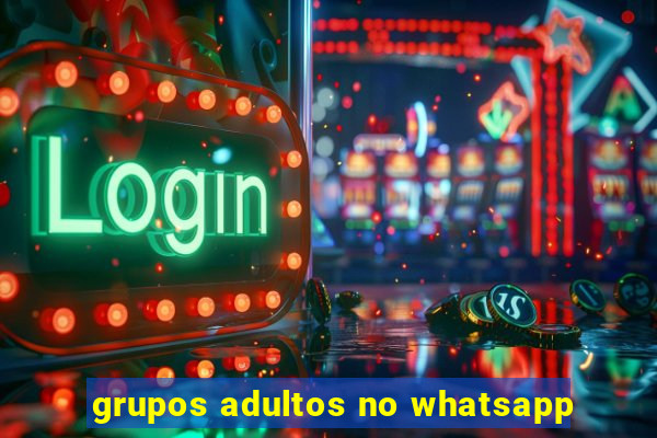 grupos adultos no whatsapp