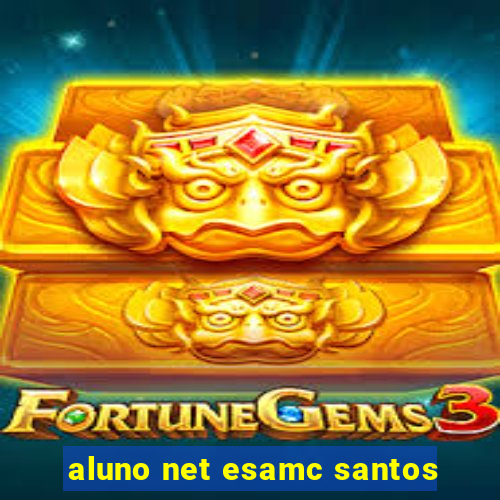 aluno net esamc santos