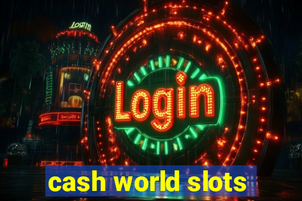 cash world slots