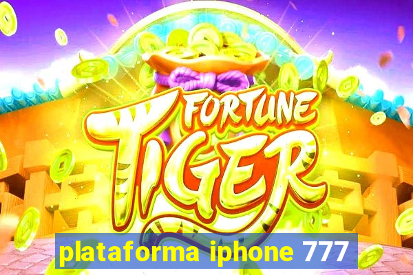 plataforma iphone 777