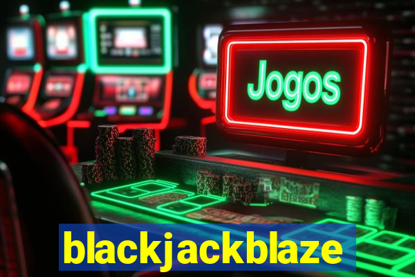 blackjackblaze