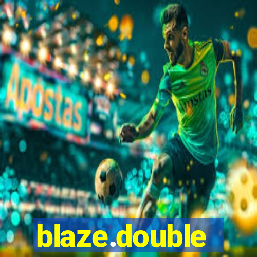 blaze.double