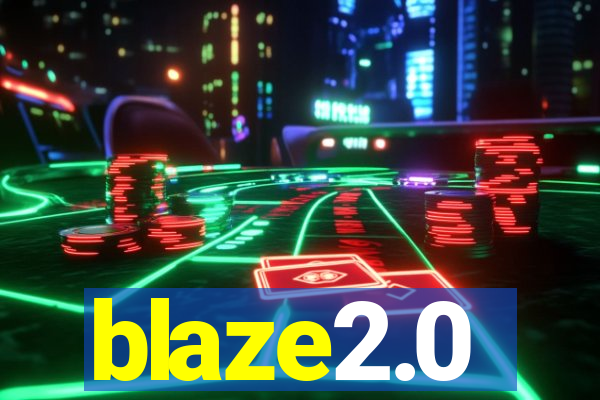 blaze2.0