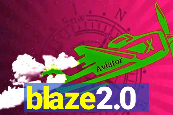 blaze2.0