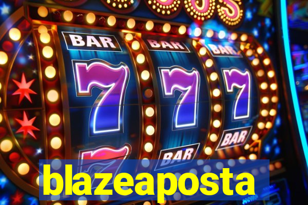 blazeaposta