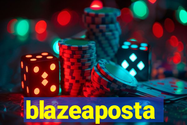 blazeaposta