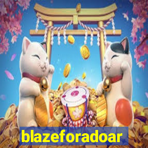 blazeforadoar