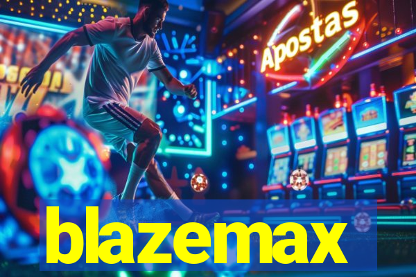 blazemax