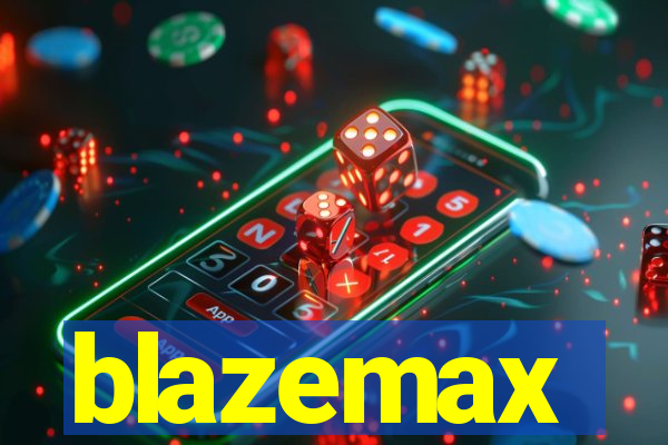 blazemax