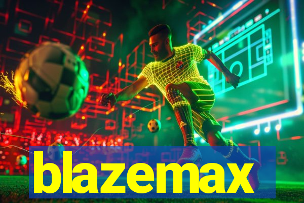 blazemax