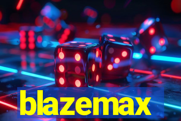 blazemax